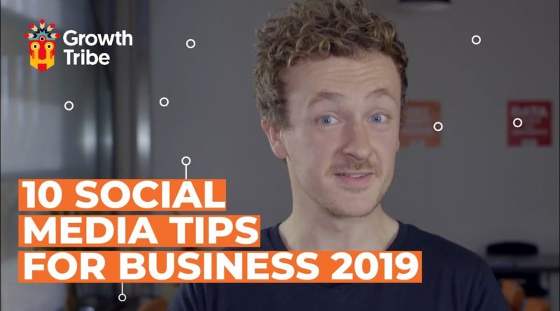 10 Social Media Tips For Business 2019