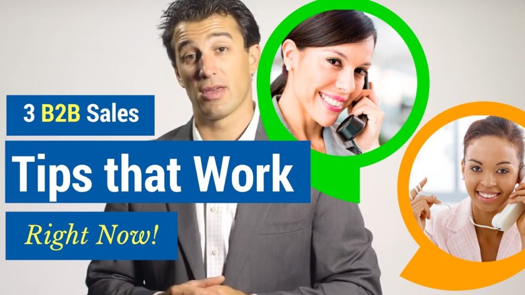 3 B2B Sales Tips That Work Right Now