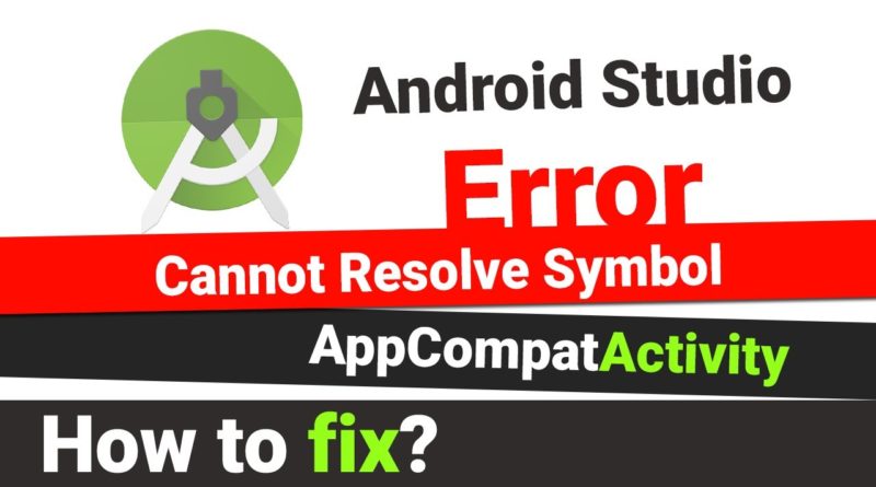 How to fix cannot resolve symbol AppCompatActivity - Android Studio