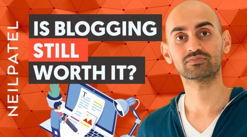 Is Blogging Still Worth it?