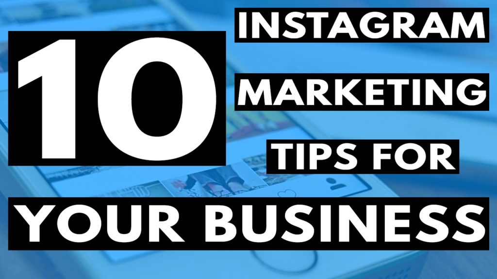 10 Instagram Marketing Tips To Use For Business!