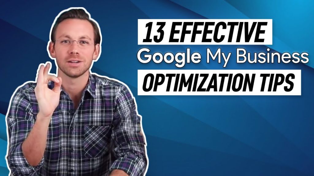 13 Google My Business Optimization Tips To Rank Higher