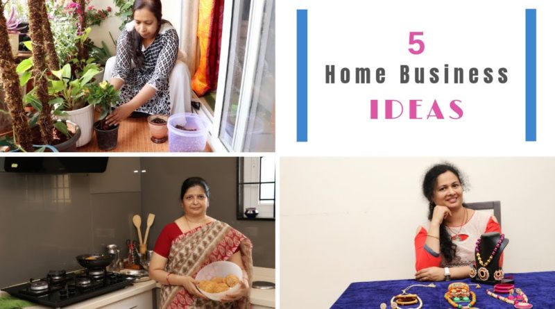 5 Home Business Ideas For Women (In Hindi) - 5 घर से बिजनेस करने के आइडियास