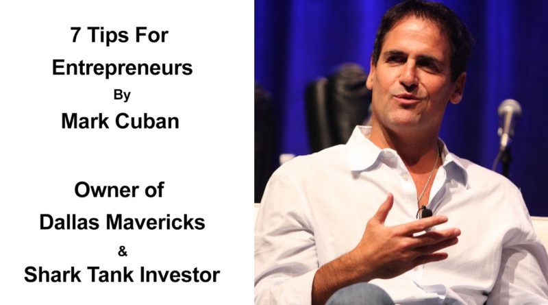 7 Tips For Entrepreneurs By Mark Cuban - Business Advice For Young Entrepreneurs