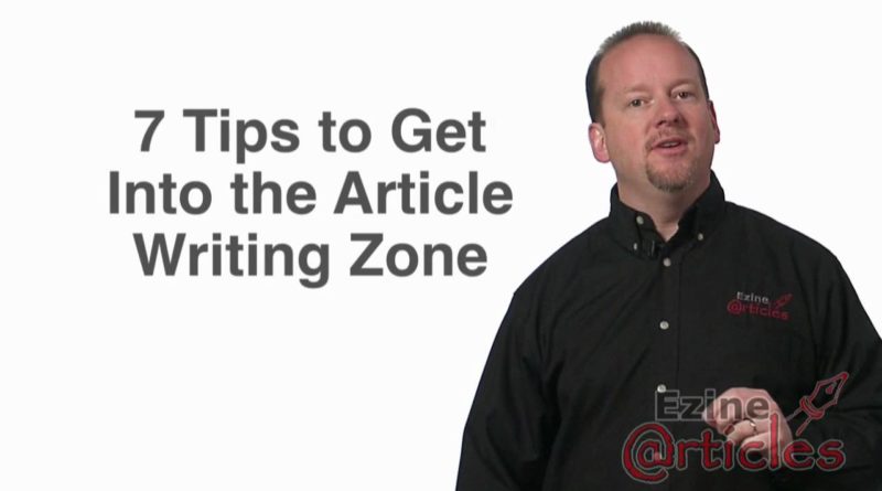 7 Tips to Get Into the Article Writing Zone