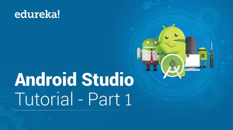 Android Studio Tutorial For Beginners - 1 | Android Tutorial | Android App Development | Edureka