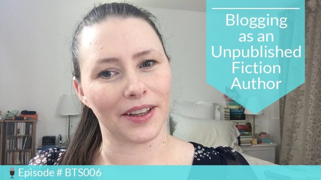 BTS006, Blogging as an Unpublished Fiction Writer | BTS Podcast Diary