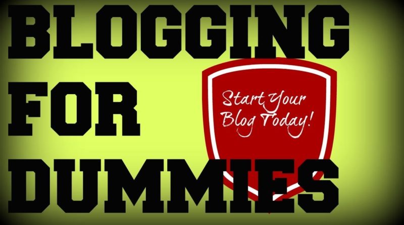 Blogging for Dummies - Easy Step By Step Video Trainings