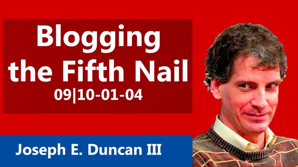 Blogging the Fifth Nail (09|10/01/04) - Joseph E. Duncan III [en Español]