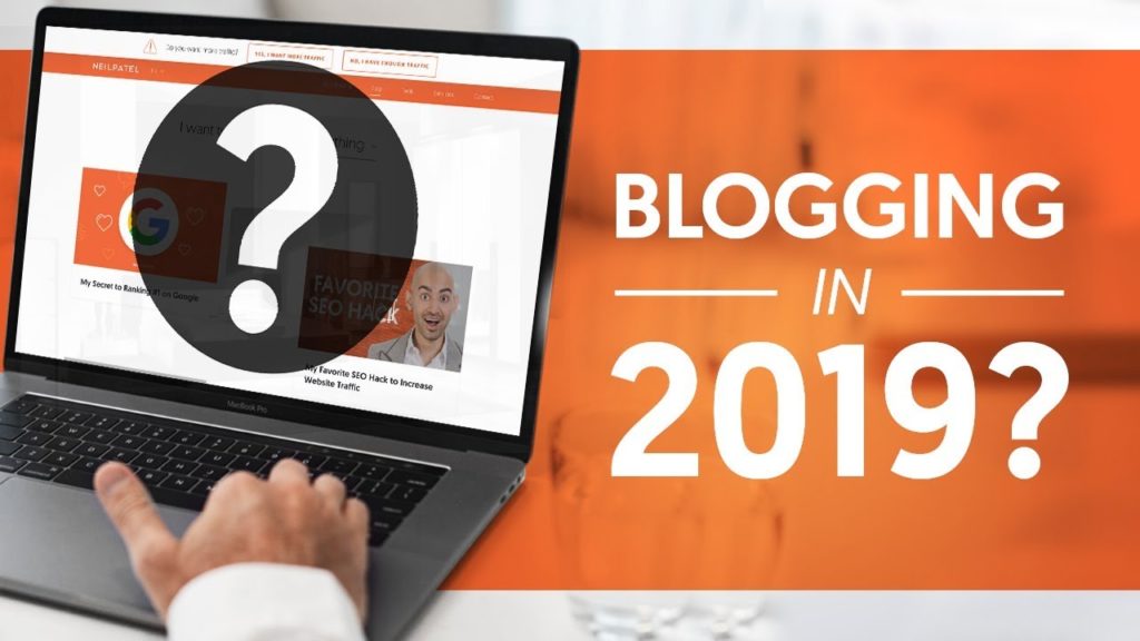 Does Blogging Still Work In 2019 | Neil Patel