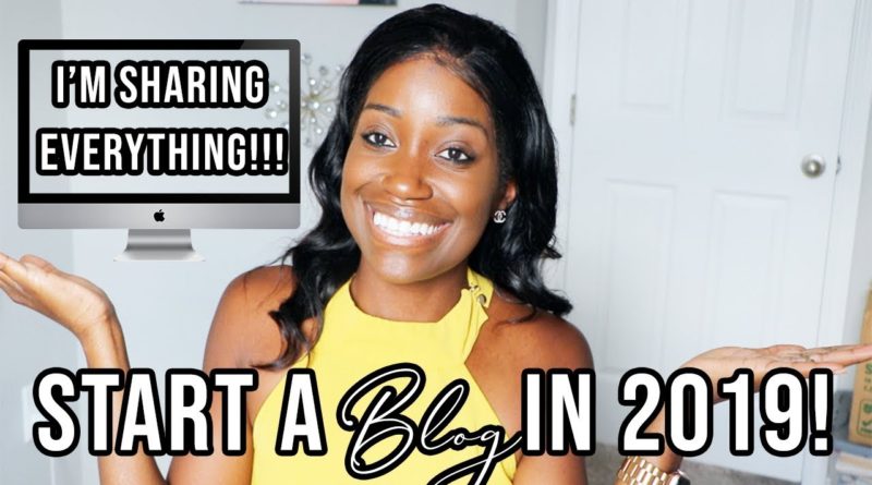 HOW TO START A BLOG IN 2019!! | Blogging Tips, Make Money Blogging + More!