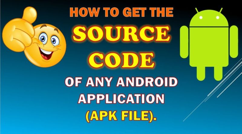 How To Get The Source Code Of Any Android Application(APK) | Edit / Modify Android Apps For Free