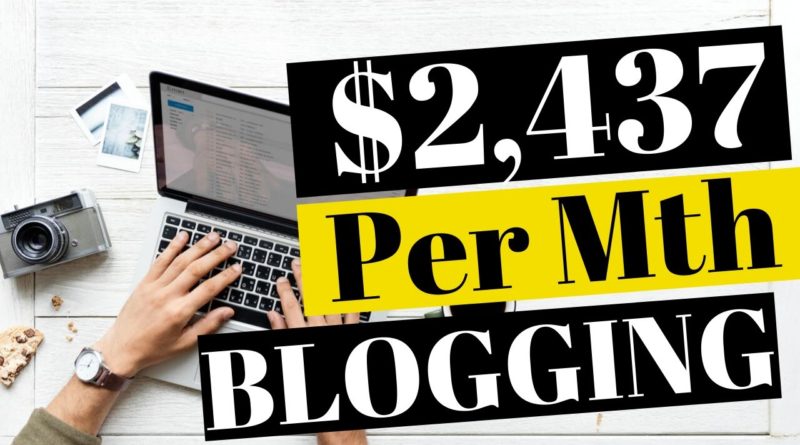 MAKE MONEY BLOGGING: I MADE $2,437 IN MY FIRST MONTH
