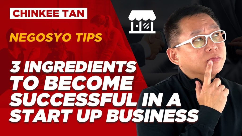 Negosyo Tips: 3 Ingredients To Become Successful in a Start Up BUSINESS