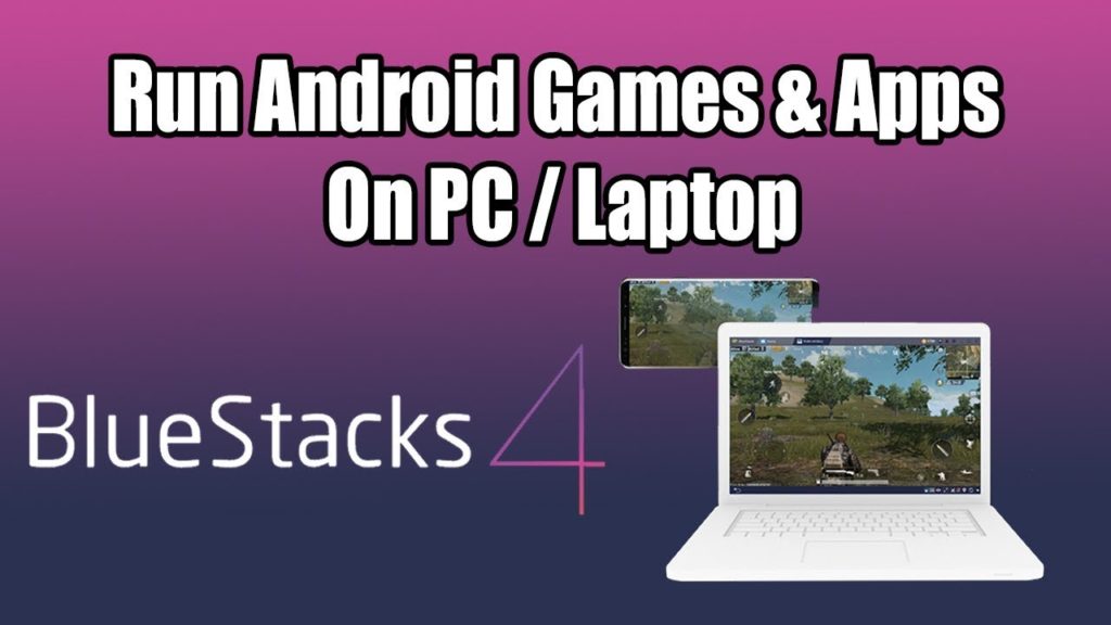 Play Android games An Apps On PC WIth BlueStacks 4