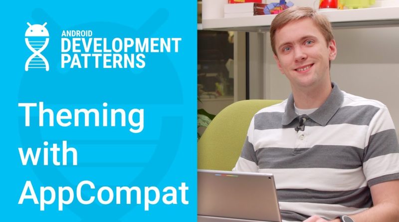 Theming with AppCompat (Android Development Patterns S2 Ep 3)