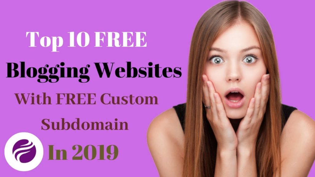 Top 10 Free Blogging Platform In 2019