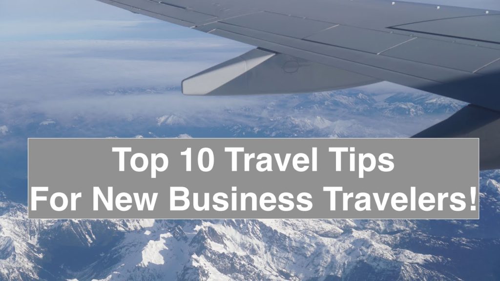Top 10 Travel Tips for New Business Travelers - The things no one will tell you! Who do I tip?