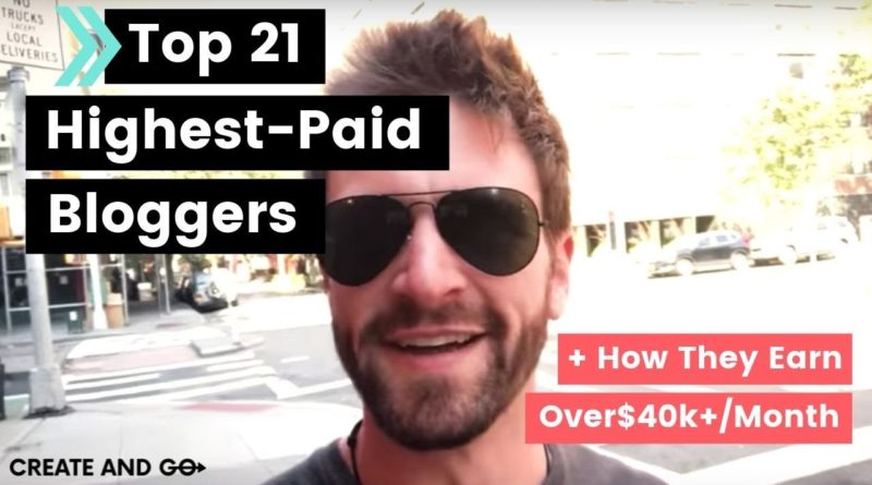 Top 21 Highest Paid Bloggers Earning $40,000+ Per Month