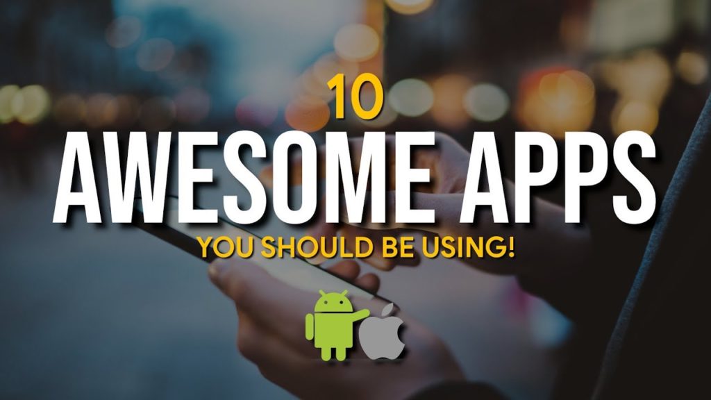 10 Awesome Apps You Should Be Using! (Android, iOS)