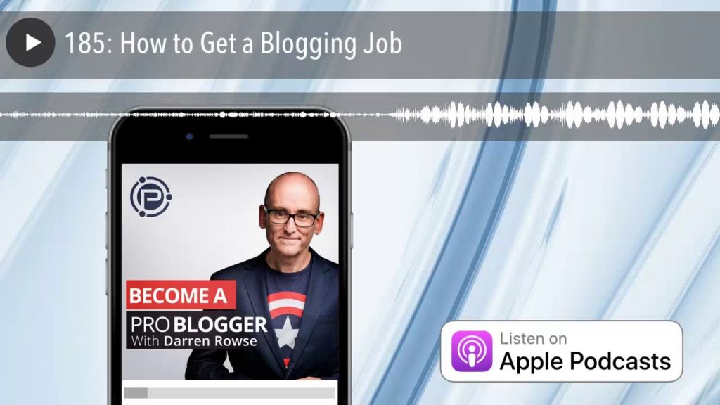 185: How to Get a Blogging Job