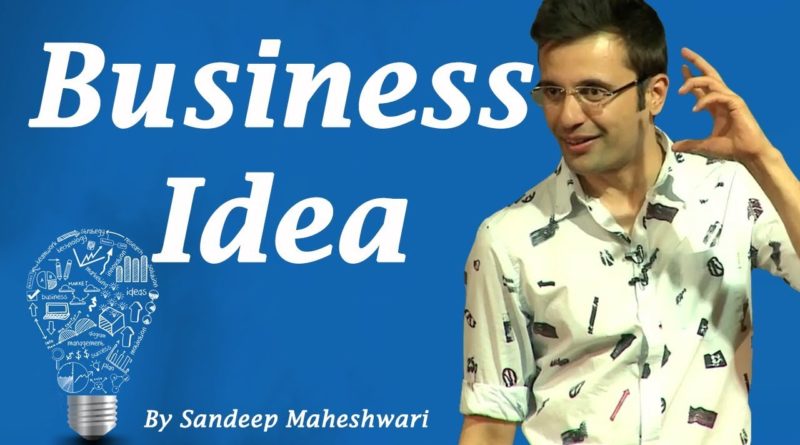 3 Business Ideas by Sandeep Maheshwari | Hindi