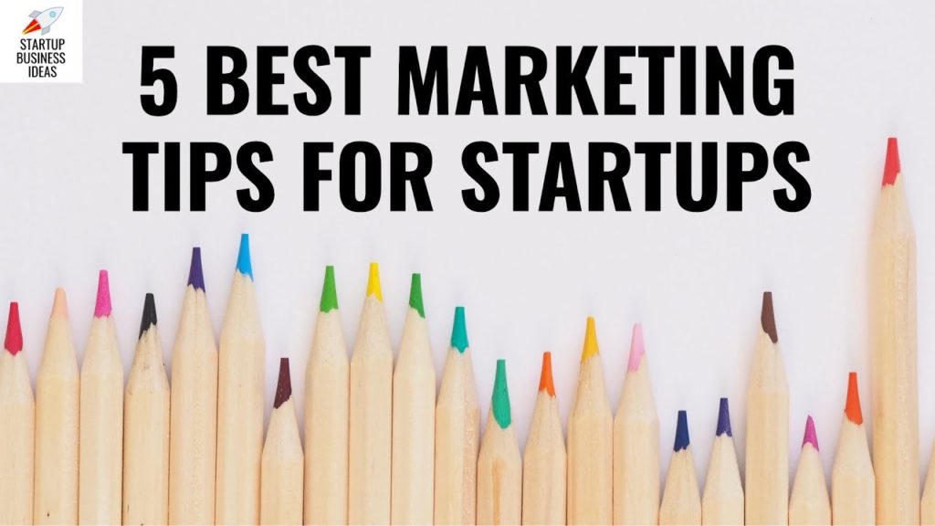 5 Best Marketing Tips for Startups and Small Businesses