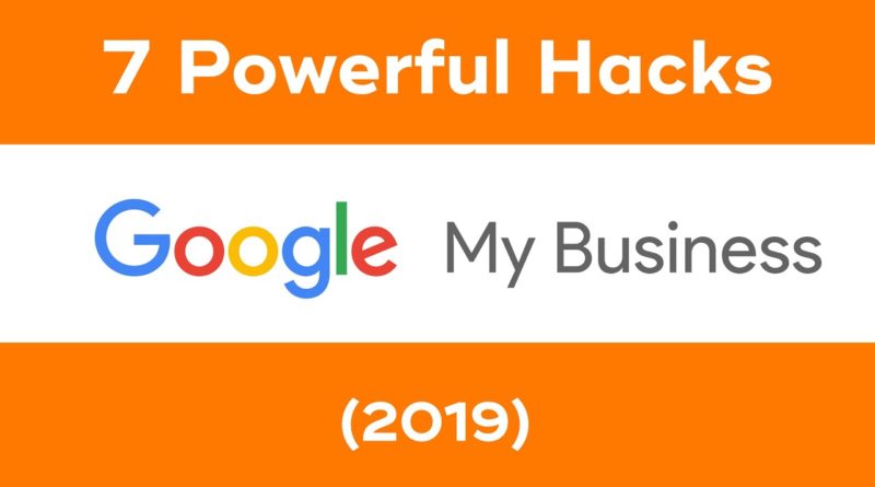 7 Google My Business Optimization Tips To Rank Fast (2019)