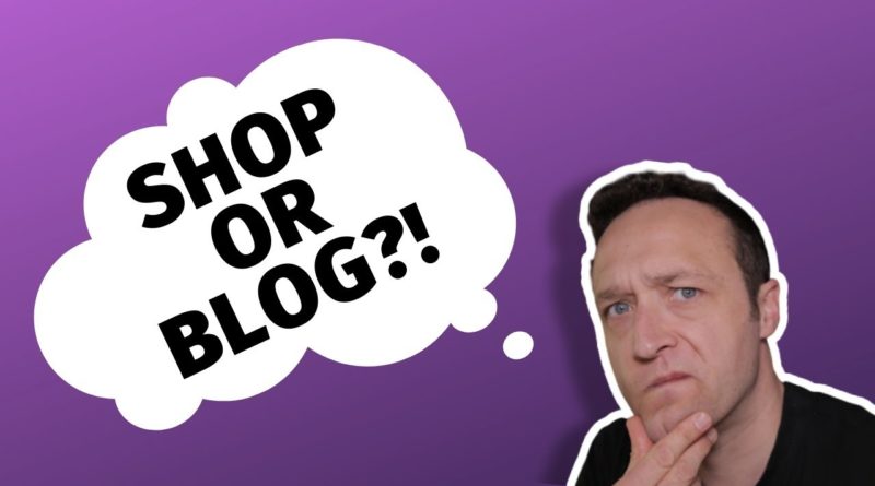 Affiliate Shop Site or Affiliate Blog site?? Which is Best?
