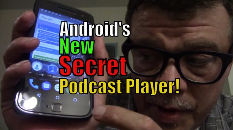 Android's New Secret Built In Podcast Player? Here's how to use it!