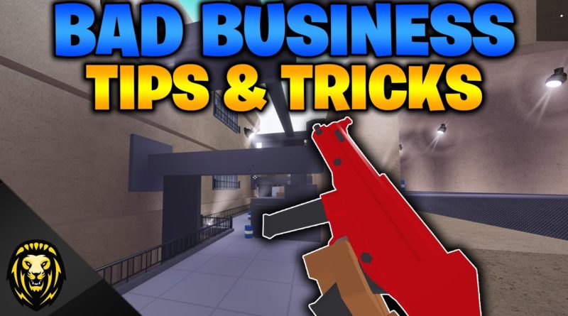 Bad Business - 5 Tips & Tricks | THAT WILL HELP YOU IMPROVE