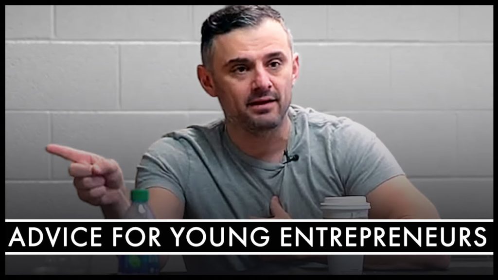 Business Advice For Young Entrepreneurs & Small Business Owners - Gary Vaynerchuk