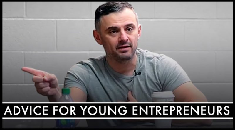 Business Advice For Young Entrepreneurs & Small Business Owners - Gary Vaynerchuk