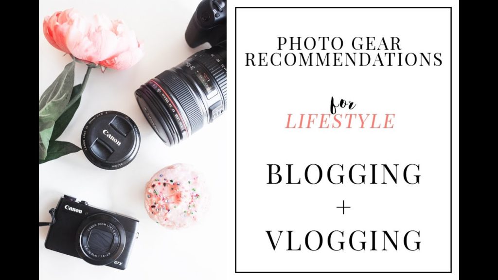 Camera Recommendations for Lifestyle Blogging