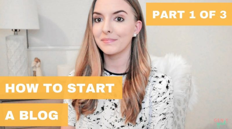 Gen Y Girl | How To Start A Blog | My Blogging Journey | PART 1 OF 3