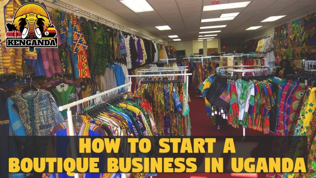 How To Start A Boutique Business In Uganda