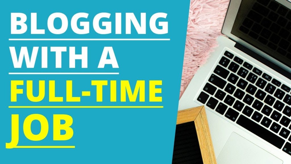 Methods to Begin Running a blog with a Full Time Job 1 How to Start Blogging with a Full Time Job