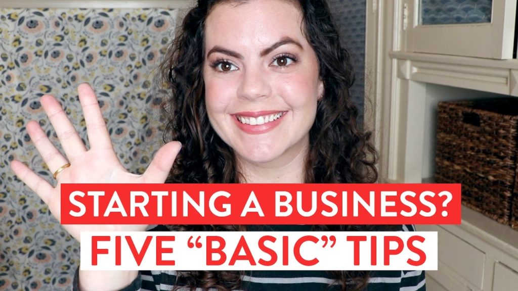 Starting a Business?! FIVE "BASIC" TIPS for Getting Started