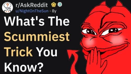 The Scummiest Tricks Reddit Has To Offer rAskReddit.jpg