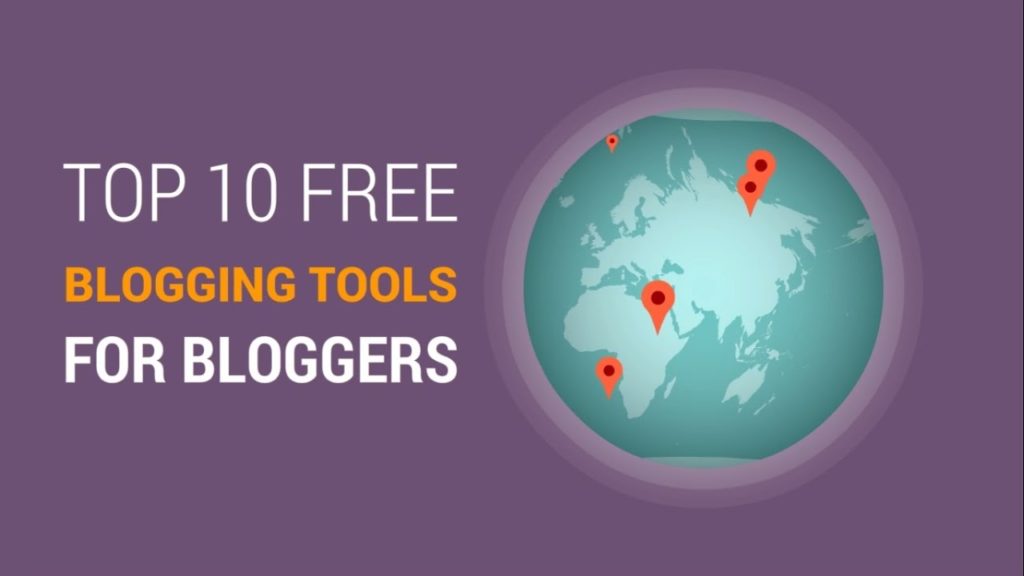 Top 10 Best Free Blogging Tools for Bloggers