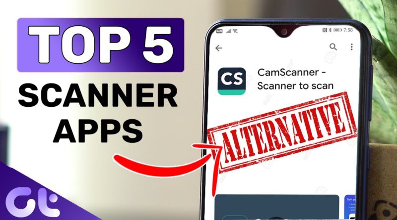 Top 5 Best & Free Scanner Apps for Android | CamScanner Alternatives in 2019 | Guiding Tech