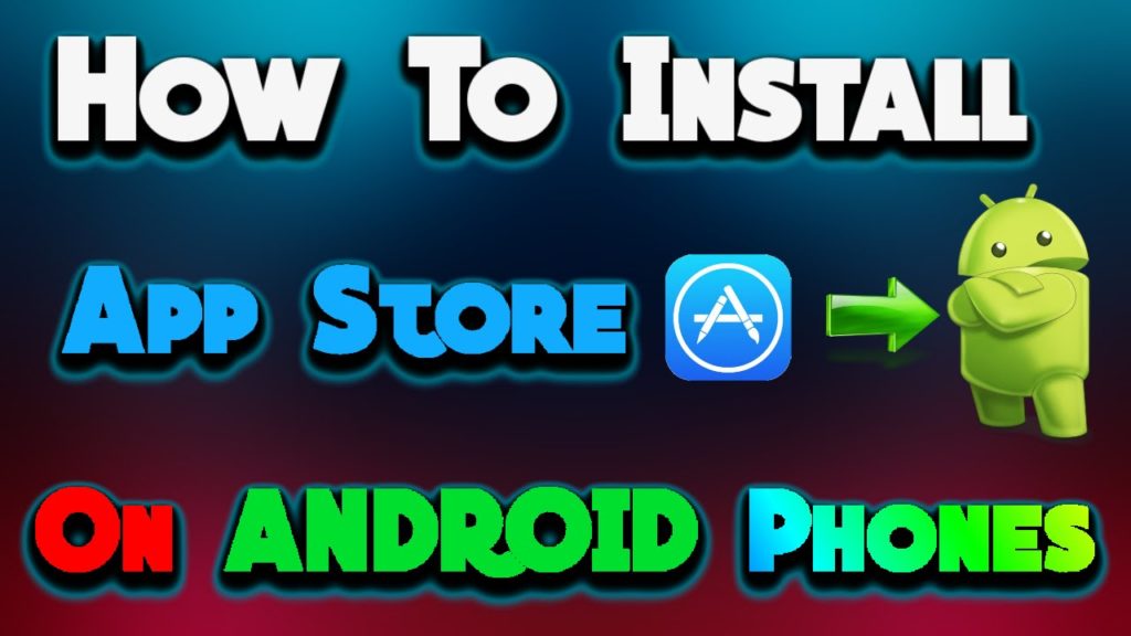 [Tutorial]: How To Install App Store On ANDROID Phones 2018