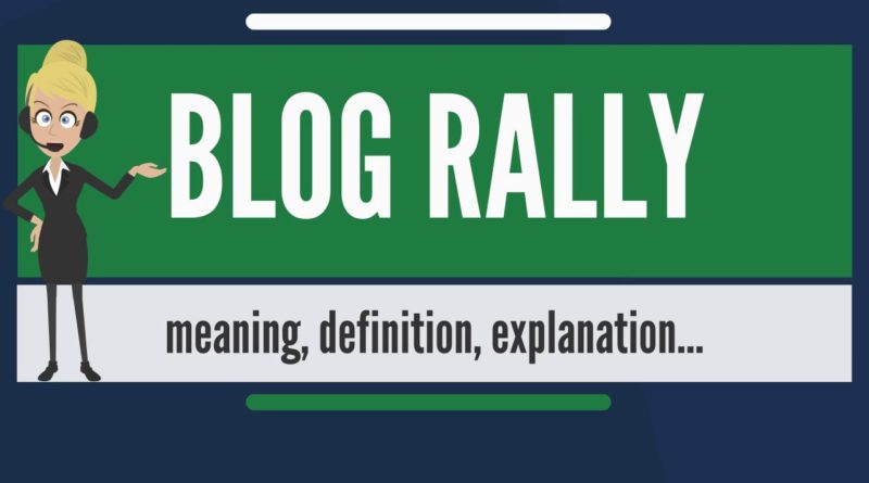 What is BLOG RALLY? What does BLOG RALLY mean? BLOG RALLY meaning, definition & explanation