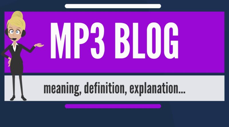 What is MP3 BLOG? What does MP3 BLOG mean? MP3 BLOG meaning, definition & explanation