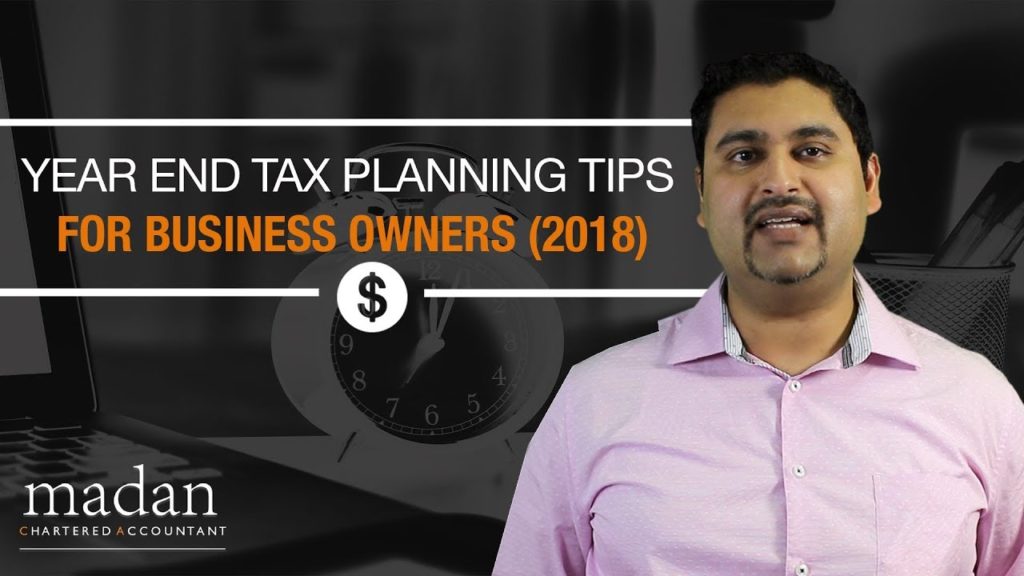 Year End Tax Planning Tips for Business Owners (2018)