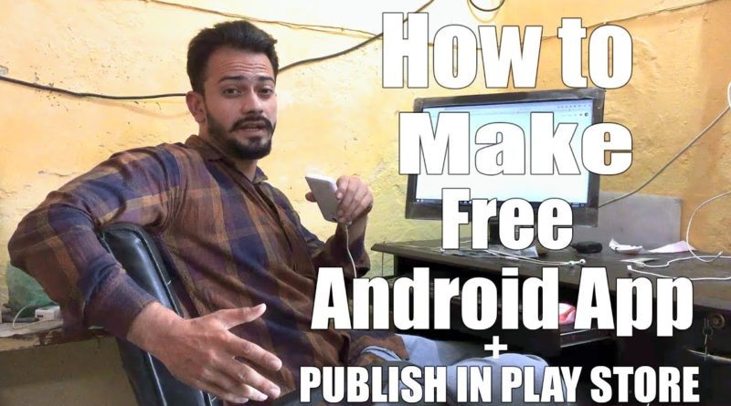 how to make a free android app - publish in play store