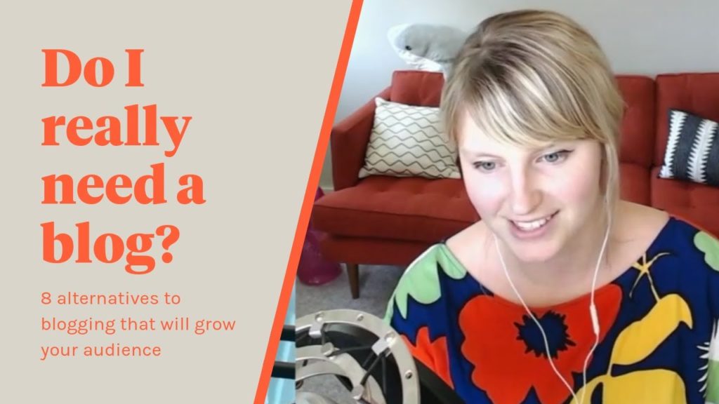 "Do I Really Need A Blog?" 8 Alternatives to Blogging that Will Grow Your Audience!