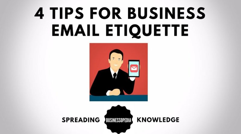 4 Tips for Business Email Etiquette