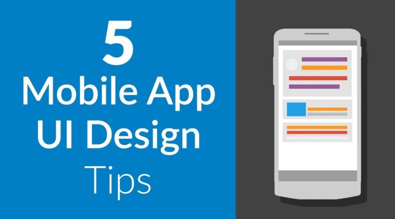 5 Design Tips for Mobile App UI (2018)