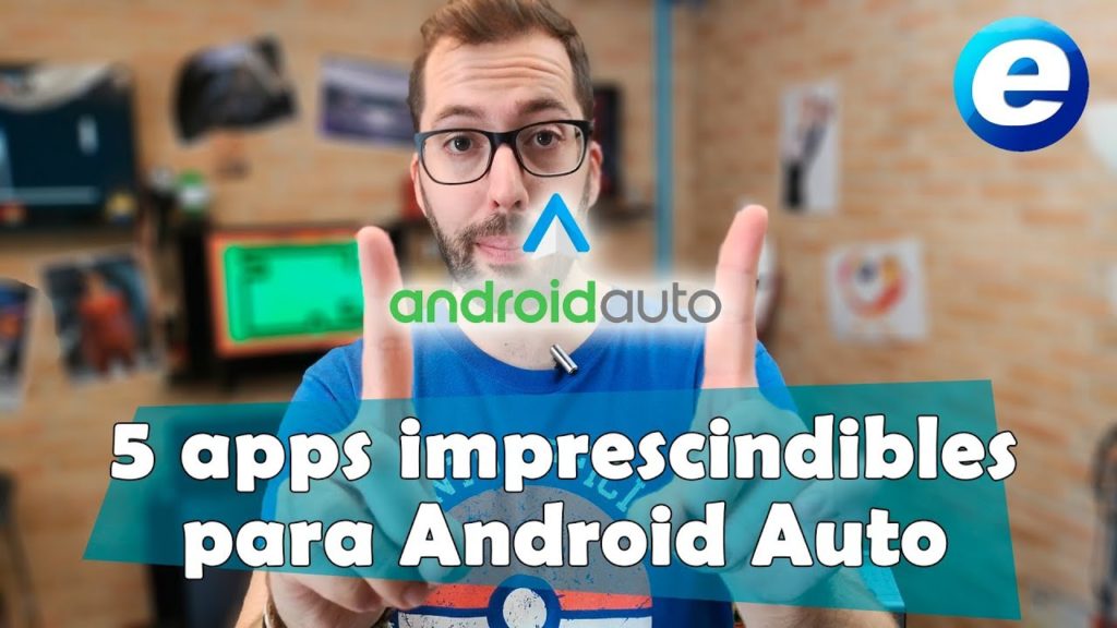 5 aplicaciones imprescindibles para Android Auto